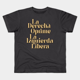 La derecha oprime, la Izquierda libera Kids T-Shirt